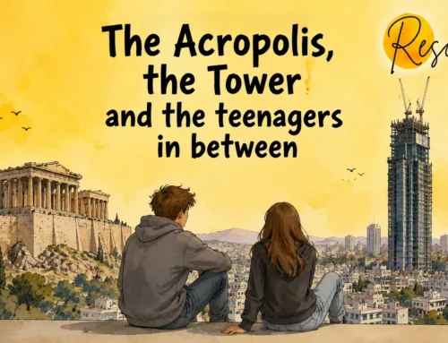 The Acropolis, the Tower and the Teenagers in Between